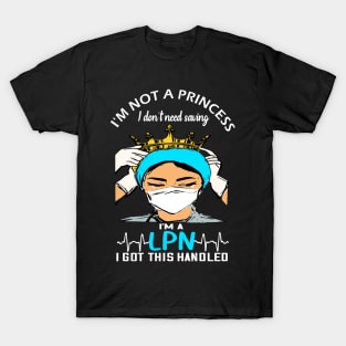 I'm not a princess I dont need saving I'm a lnp i got this handled T-Shirt